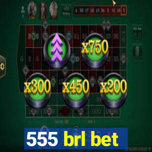 555 brl bet